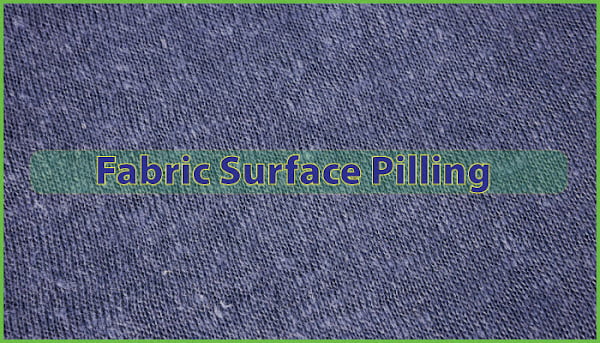 What is Fabric Pilling? Factors Responsible for Pilling