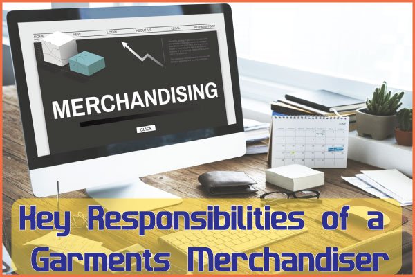 Garments Merchandiser Responsibilities