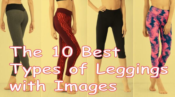 The 10 Best Types of Leggings with Images