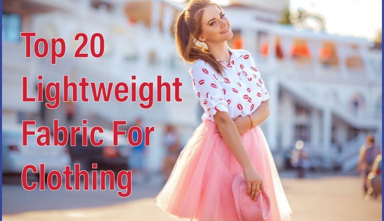 20 Different Types of Lightweight Fabric