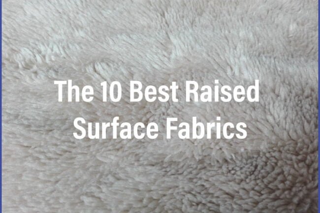 The 10 Best Raised Surface Fabrics
