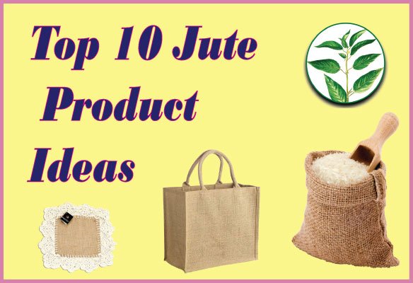 Jute Product Ideas: 10 Interesting Things Can Be Made from Jute