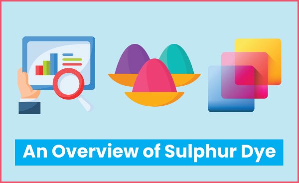 An Overview of Sulphur Dye