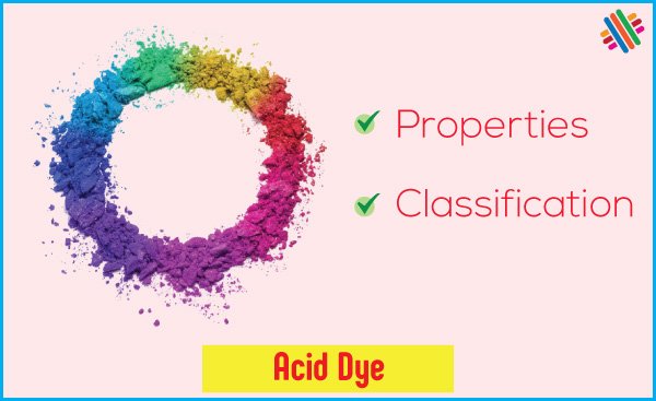 Properties and Classification of Acid Dye