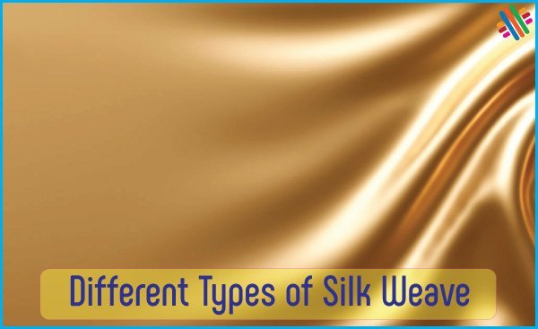 Famous Silk Weaves - Textile Apex