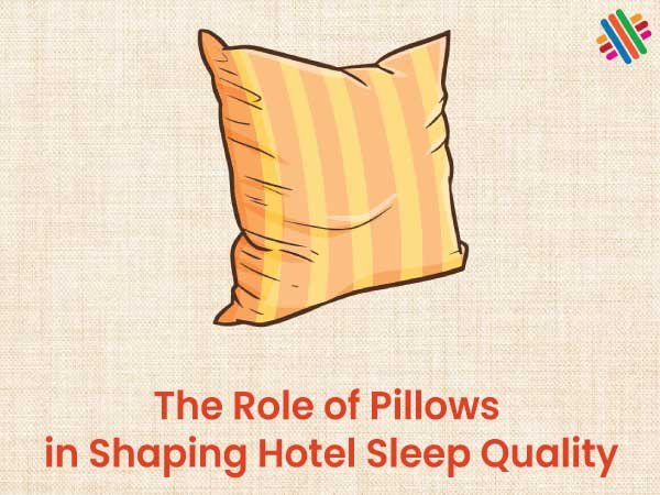 The Role of Pillows in Shaping Hotel Sleep Quality